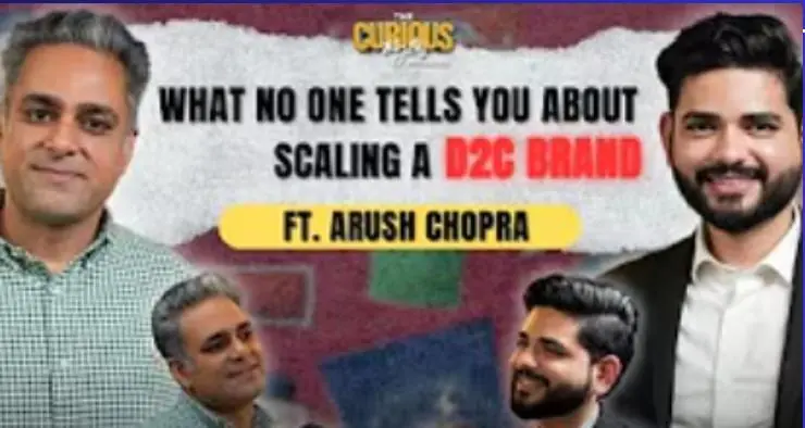 Podcast episode with Arush Chopra on scaling a D2C brand